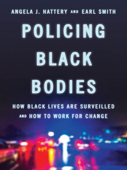 Title details for Policing Black Bodies by Angela J. Hattery - Available